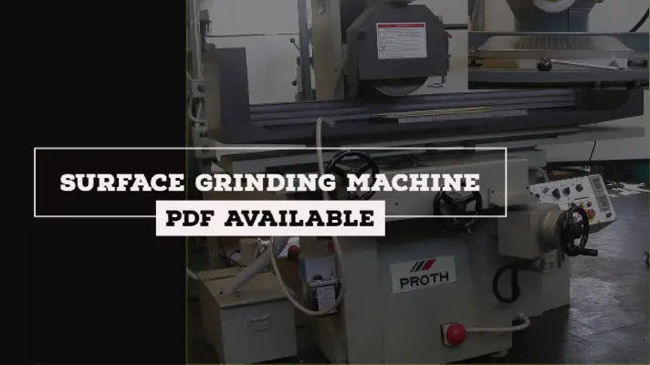 Surface Grinding Machines and Process