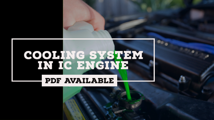 Cooling System in IC Engine: Types, Advantages, Disadvantages [PDF]